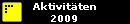 Aktivitäten
2009